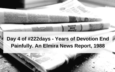 Day 4 of #222days: Years of Devotion End Painfully.  An Elmira News Report, 1988