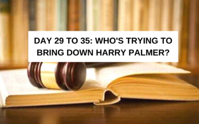 DAY 29 TO 35: Who’s Trying to Bring Down Harry Palmer?