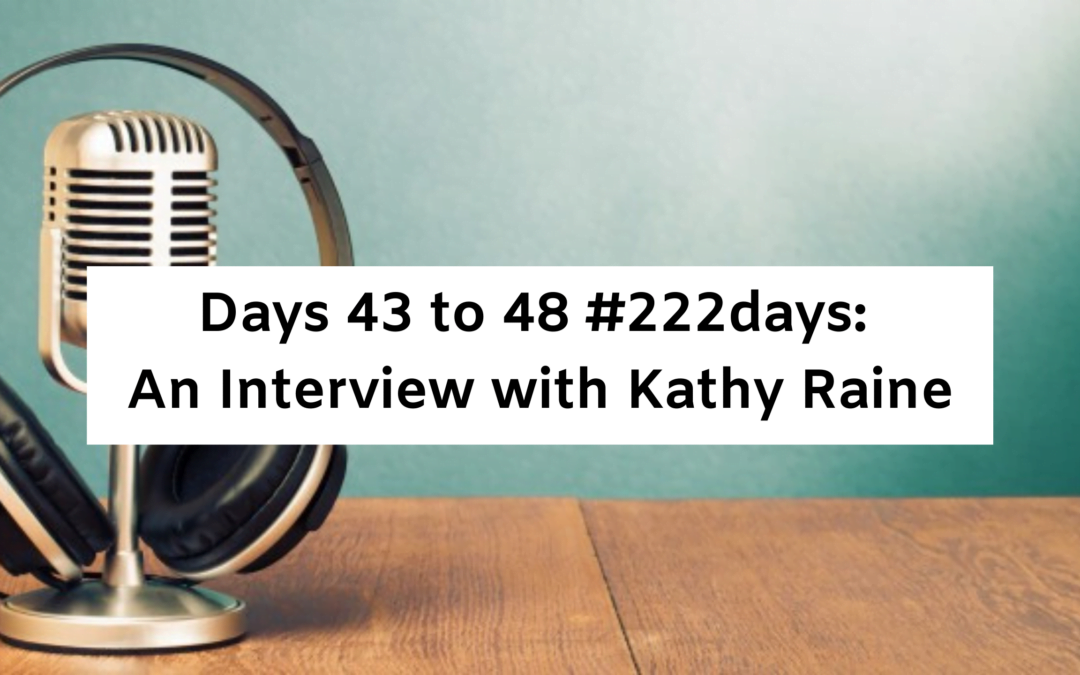 Days 43 to 48 #222days:  New Release. An Interview with Kathy Raine (video)